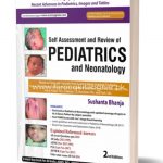 Self assessment and review of pediatrics and neonatology 2nd edition sushanta bhanja