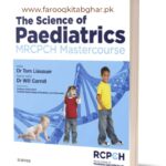 Science of Paediatrics: MRCPCH Mastercourse Tom Lissauer, Will Carroll